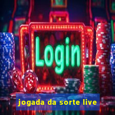 jogada da sorte live